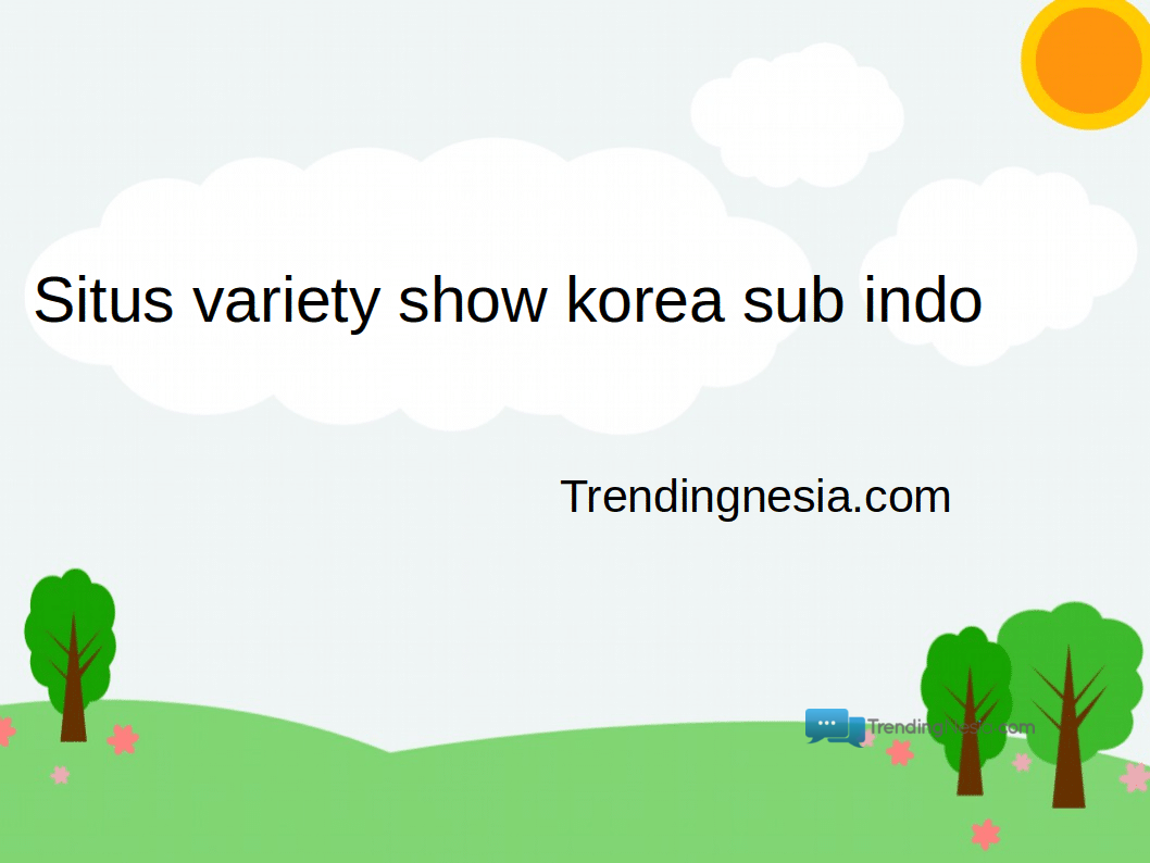 Situs Variety Show Korea Sub Indo